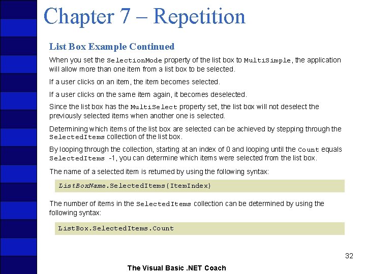 Chapter 7 – Repetition List Box Example Continued When you set the Selection. Mode