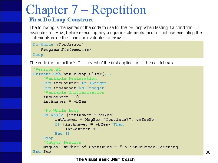 Chapter 7 – Repetition First Do Loop Construct The following is the syntax of