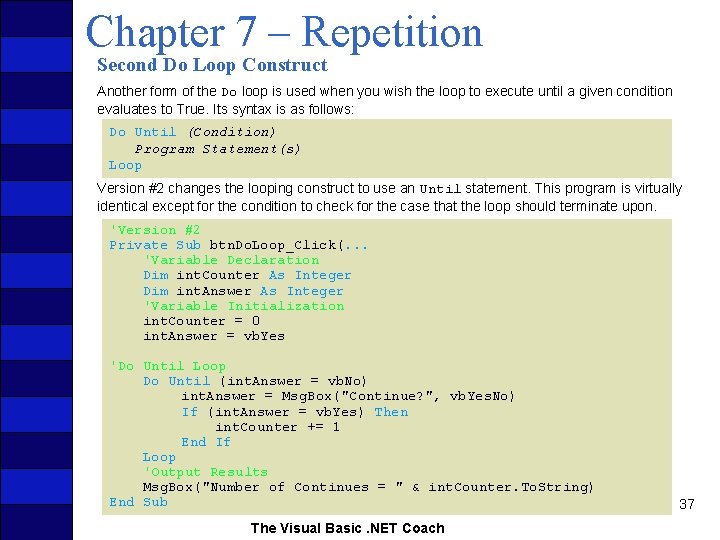 Chapter 7 – Repetition Second Do Loop Construct Another form of the Do loop