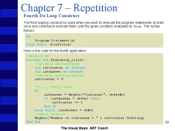 Chapter 7 – Repetition Fourth Do Loop Construct The final looping construct is used