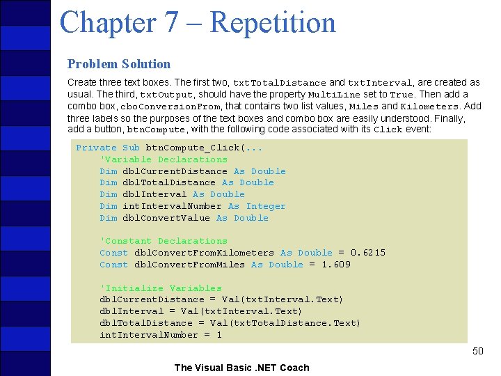 Chapter 7 – Repetition Problem Solution Create three text boxes. The first two, txt.