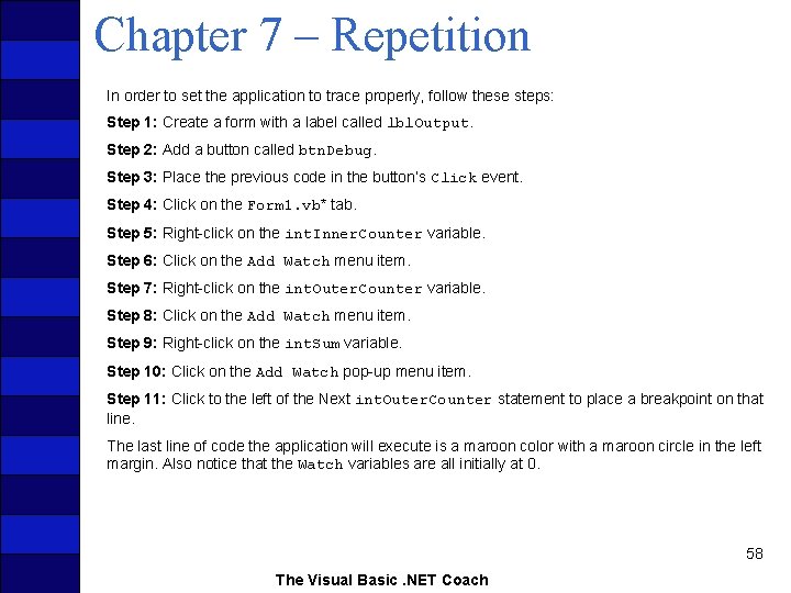 Chapter 7 – Repetition In order to set the application to trace properly, follow