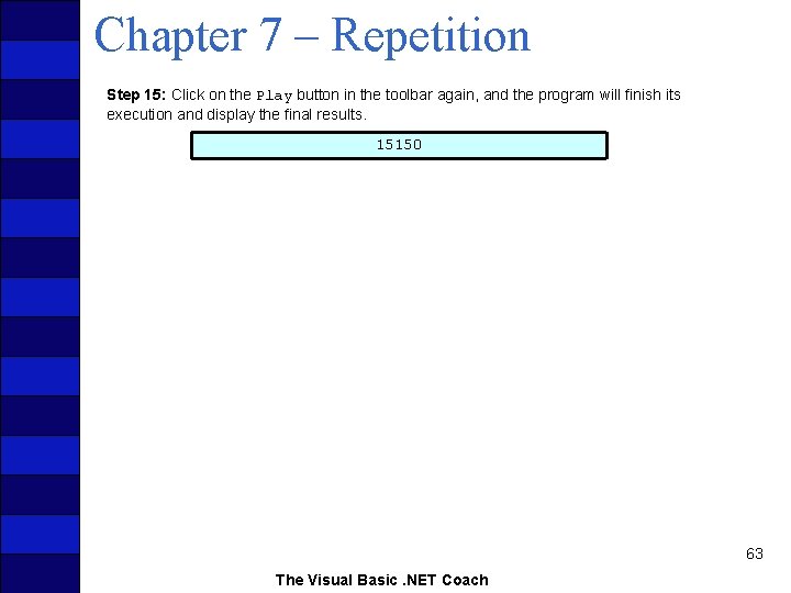 Chapter 7 – Repetition Step 15: Click on the Play button in the toolbar