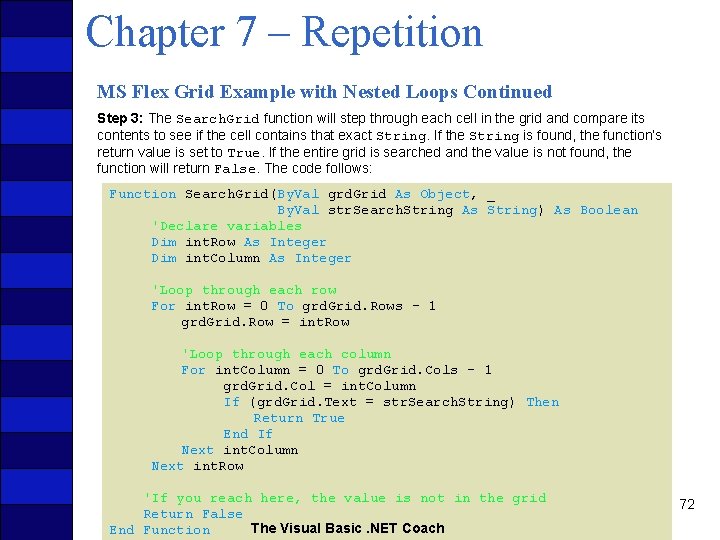 Chapter 7 – Repetition MS Flex Grid Example with Nested Loops Continued Step 3:
