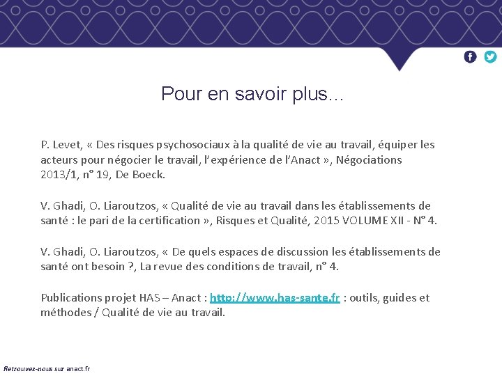 Pour en savoir plus… P. Levet, « Des risques psychosociaux à la qualité de