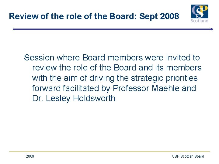 Review of the role of the Board: Sept 2008 Session where Board members were