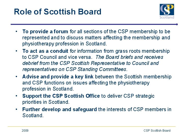 Role of Scottish Board • To provide a forum for all sections of the