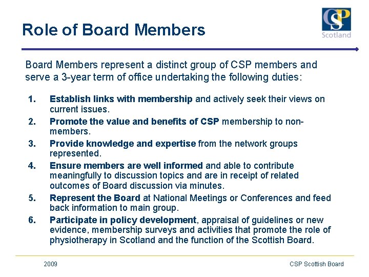 Role of Board Members represent a distinct group of CSP members and serve a