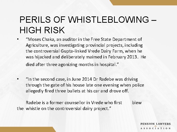 PERILS OF WHISTLEBLOWING – HIGH RISK • “Moses Chaka, an auditor in the Free