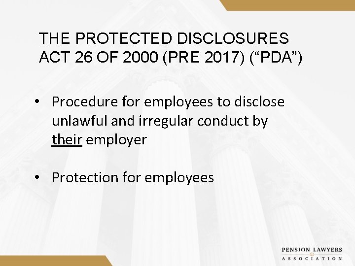 THE PROTECTED DISCLOSURES ACT 26 OF 2000 (PRE 2017) (“PDA”) • Procedure for employees