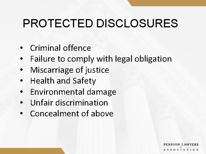 PROTECTED DISCLOSURES • • Criminal offence Failure to comply with legal obligation Miscarriage of