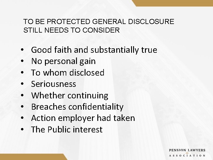 TO BE PROTECTED GENERAL DISCLOSURE STILL NEEDS TO CONSIDER • • Good faith and