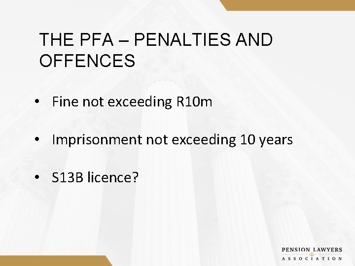 THE PFA – PENALTIES AND OFFENCES • Fine not exceeding R 10 m •