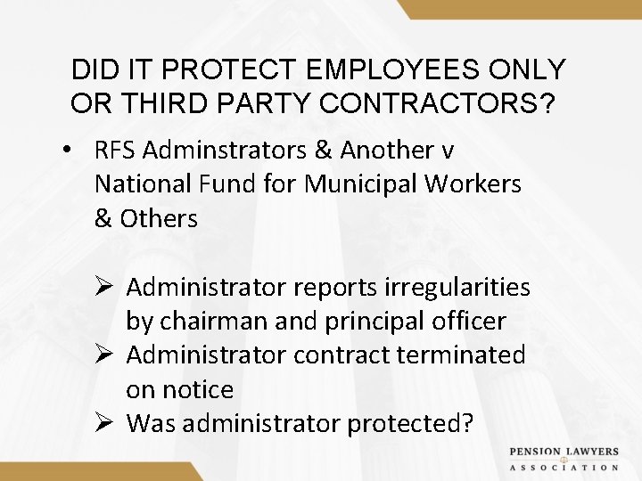 DID IT PROTECT EMPLOYEES ONLY OR THIRD PARTY CONTRACTORS? • RFS Adminstrators & Another