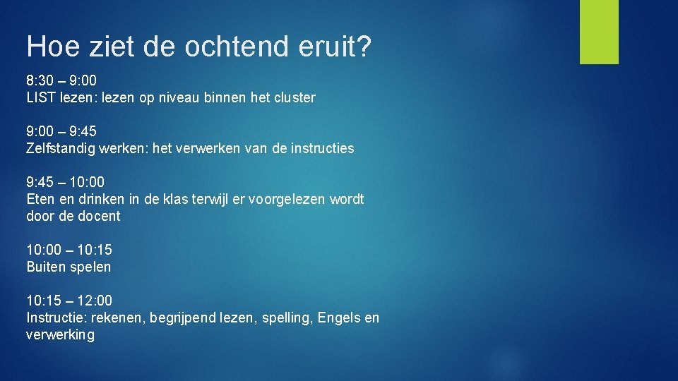 Hoe ziet de ochtend eruit? 8: 30 – 9: 00 LIST lezen: lezen op