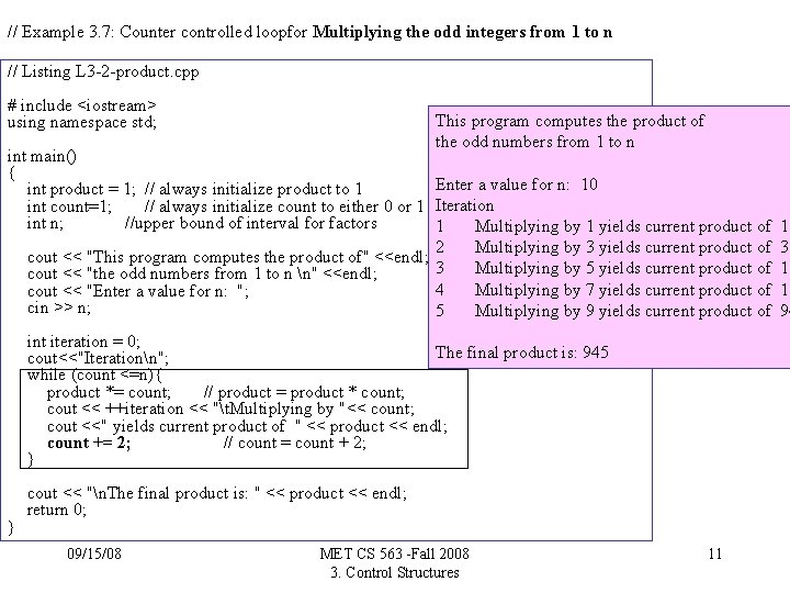 // Example 3. 7: Counter controlled loopfor Multiplying the odd integers from 1 to