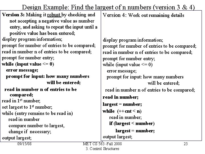Design Example: Find the largest of n numbers (version 3 & 4) Version 3: