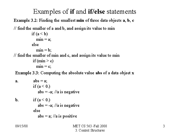 Examples of if and if/else statements Example 3. 2: Finding the smallest min of