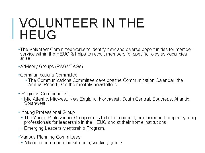 VOLUNTEER IN THE HEUG • The Volunteer Committee works to identify new and diverse