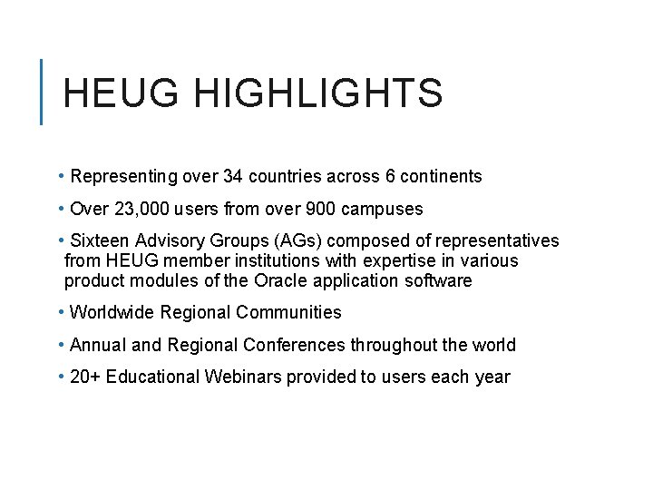 HEUG HIGHLIGHTS • Representing over 34 countries across 6 continents • Over 23, 000