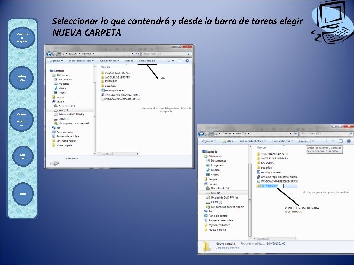 Creación de carpetas Seleccionar lo que contendrá y desde la barra de tareas elegir