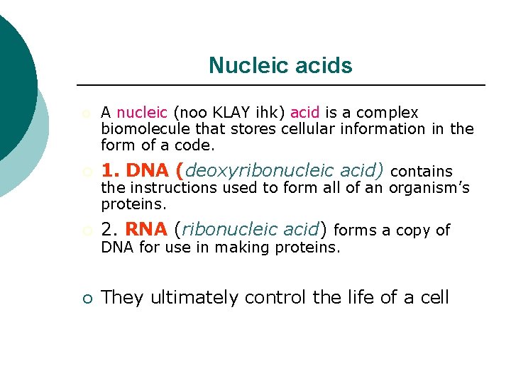 Nucleic acids ¡ A nucleic (noo KLAY ihk) acid is a complex biomolecule that Nucleic acids ¡ A nucleic (noo KLAY ihk) acid is a complex biomolecule that