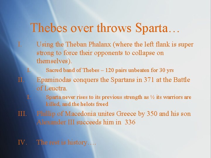 Thebes over throws Sparta… I. Using the Theban Phalanx (where the left flank is