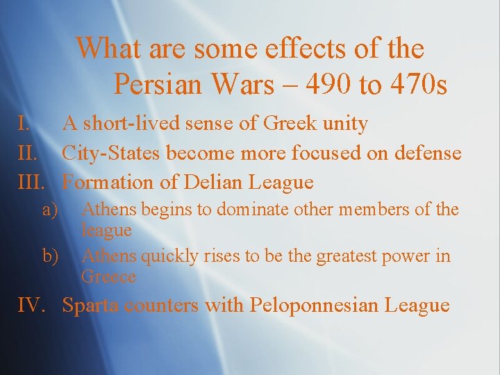 What are some effects of the Persian Wars – 490 to 470 s I.