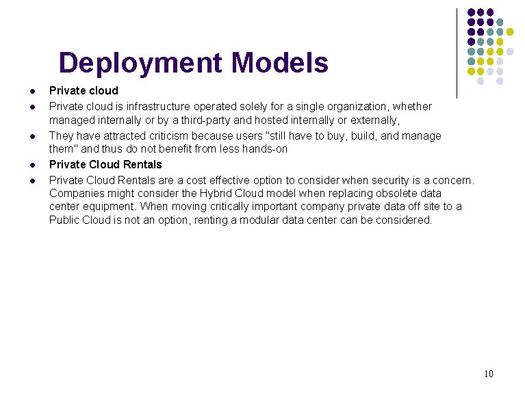 Deployment Models l l l Private cloud is infrastructure operated solely for a single Deployment Models l l l Private cloud is infrastructure operated solely for a single