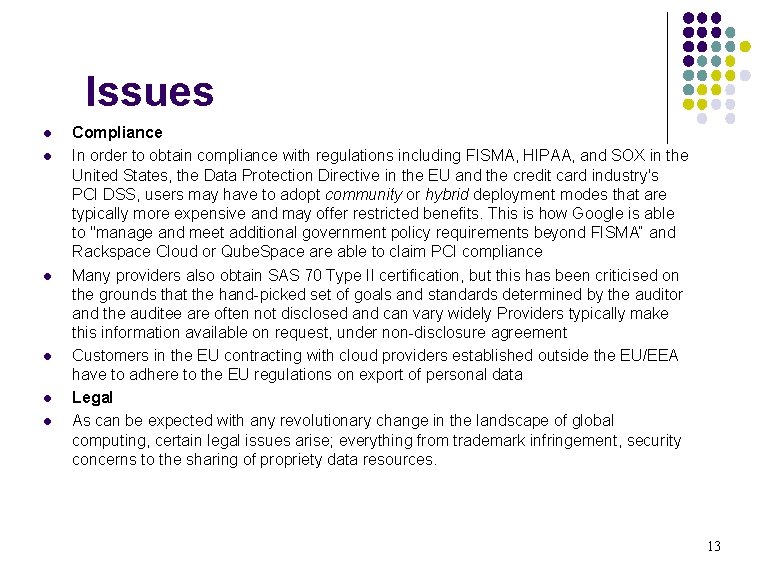 Issues l l l Compliance In order to obtain compliance with regulations including FISMA, Issues l l l Compliance In order to obtain compliance with regulations including FISMA,