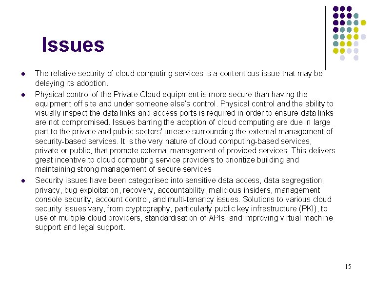Issues l l l The relative security of cloud computing services is a contentious Issues l l l The relative security of cloud computing services is a contentious