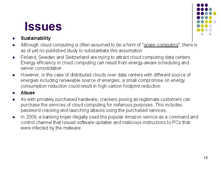 Issues l l l l Sustainability Although cloud computing is often assumed to be Issues l l l l Sustainability Although cloud computing is often assumed to be
