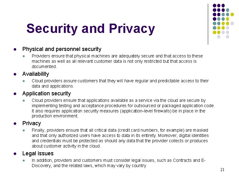 Security and Privacy l Physical and personnel security l l Availability l l Cloud Security and Privacy l Physical and personnel security l l Availability l l Cloud