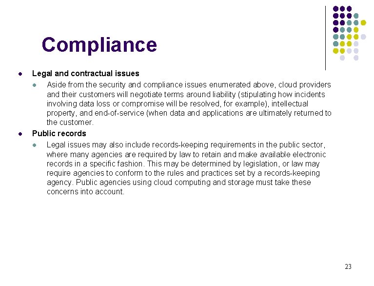 Compliance l l Legal and contractual issues l Aside from the security and compliance Compliance l l Legal and contractual issues l Aside from the security and compliance