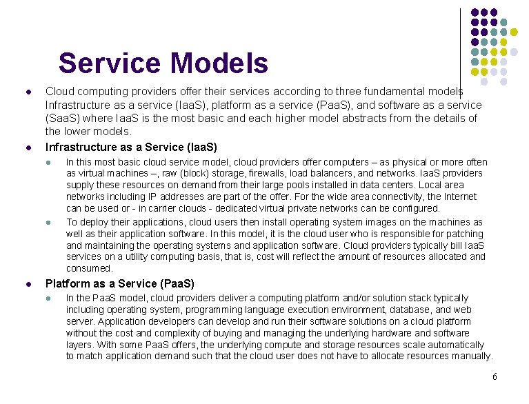 Service Models l l Cloud computing providers offer their services according to three fundamental Service Models l l Cloud computing providers offer their services according to three fundamental