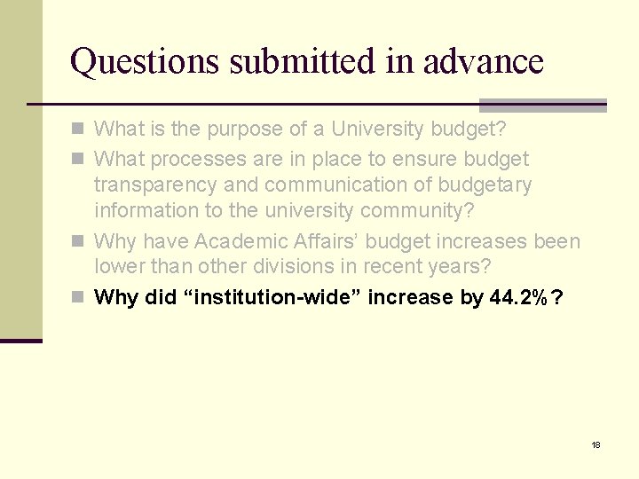 Questions submitted in advance n What is the purpose of a University budget? n