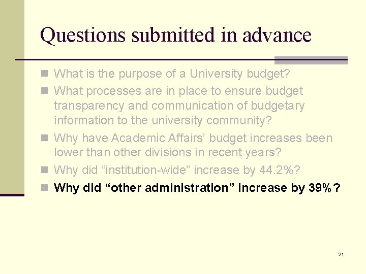 Questions submitted in advance n What is the purpose of a University budget? n