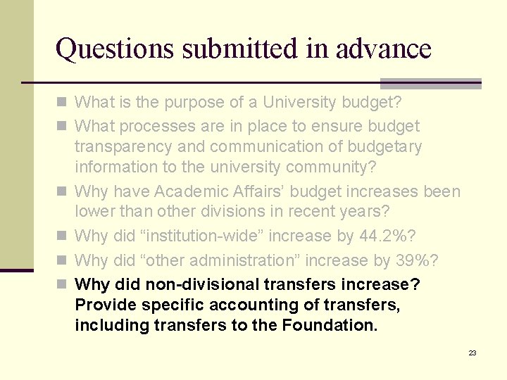 Questions submitted in advance n What is the purpose of a University budget? n