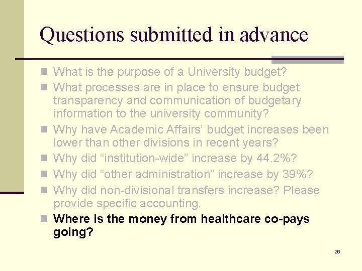 Questions submitted in advance n What is the purpose of a University budget? n