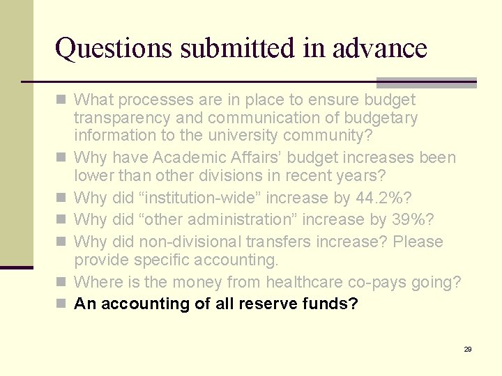 Questions submitted in advance n What processes are in place to ensure budget n