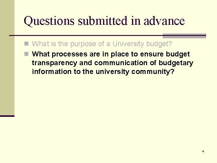 Questions submitted in advance n What is the purpose of a University budget? n