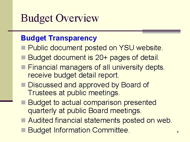 Budget Overview Budget Transparency n Public document posted on YSU website. n Budget document