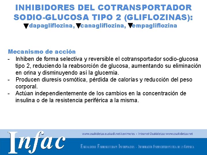 INHIBIDORES DEL COTRANSPORTADOR SODIO-GLUCOSA TIPO 2 (GLIFLOZINAS): dapagliflozina, canagliflozina, empagliflozina Mecanismo de acción -