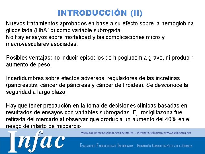 INTRODUCCIÓN (II) Nuevos tratamientos aprobados en base a su efecto sobre la hemoglobina glicosilada