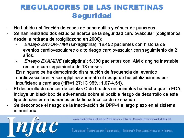 REGULADORES DE LAS INCRETINAS Seguridad - - Ha habido notificación de casos de pancreatitis