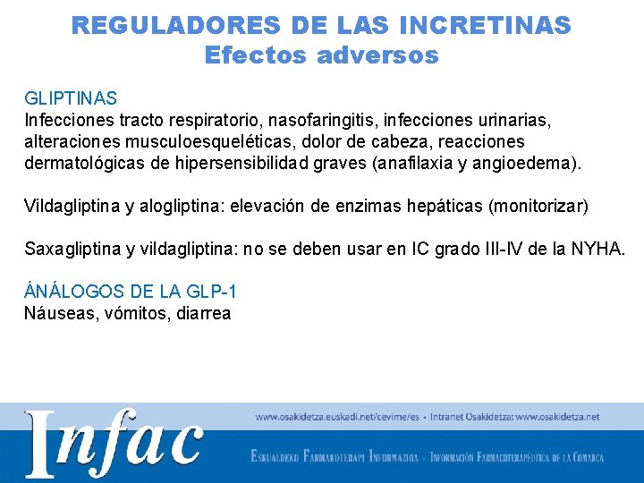 REGULADORES DE LAS INCRETINAS Efectos adversos GLIPTINAS Infecciones tracto respiratorio, nasofaringitis, infecciones urinarias, alteraciones