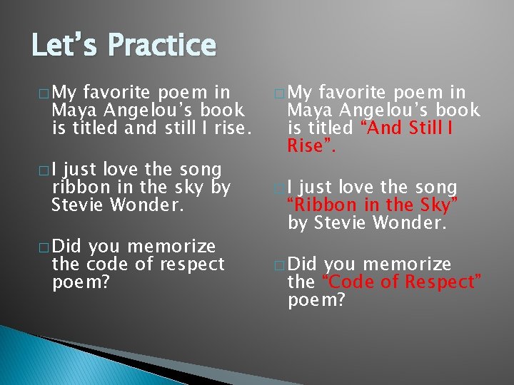 Let’s Practice � My favorite poem in Maya Angelou’s book is titled and still