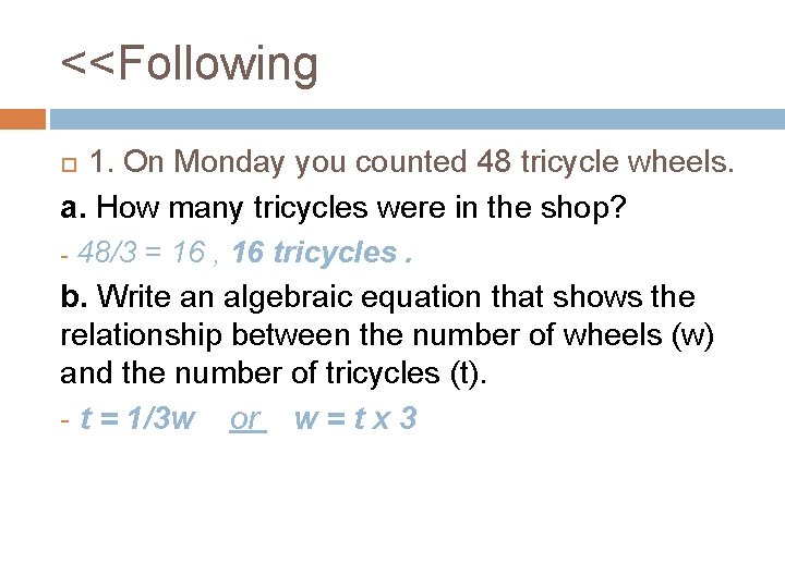 <<Following 1. On Monday you counted 48 tricycle wheels. a. How many tricycles were