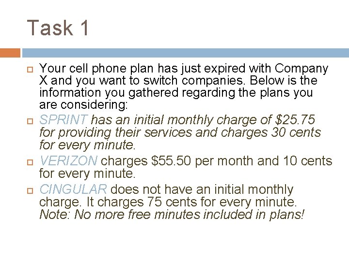 Task 1 Your cell phone plan has just expired with Company X and you