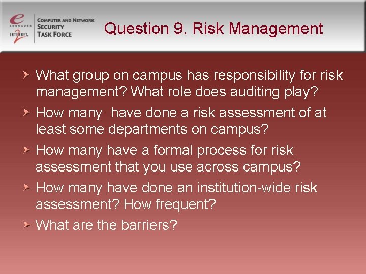 Question 9. Risk Management What group on campus has responsibility for risk management? What
